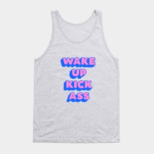 Wake Up Kick Ass Tank Top